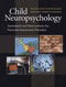 Child Neuropsychology - Assessment and Interventions for Neurodevelopmental Disorders