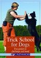 Trick School for Dogs - Fun games to challenge and bond