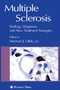 Multiple Sclerosis - Etiology, Diagnosis, and New Treatment Strategies