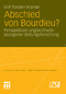 Abschied von Bourdieu? - Perspektiven ungleichheitsbezogener Bildungsforschung