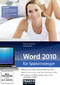 Word 2010 für Späteinsteiger - Ideal für Ein- und Umsteiger: Word 2010 einfach erklärt