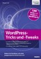 WordPress-Tricks und -Tweaks - Bohren Sie WordPress mit selbst programmierten Funktionen auf!