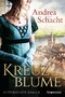 Kreuzblume - Historischer Roman