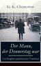 eBook: Der Mann, der Donnerstag war - Ein Komplott anarchistischer Terroristen (Vollständige deutsche Ausgabe)