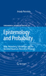 Epistemology and Probability - Bohr, Heisenberg, Schrödinger, and the Nature of Quantum-Theoretical Thinking