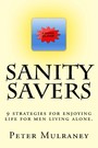 Sanity Savers - 9 Strategies for Enjoying Life for Men Living Alone