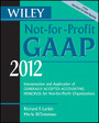 Wiley Not-for-Profit GAAP 2012, - Interpretation and Application of Generally Accepted Accounting Principles