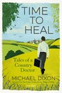 Time to Heal - Tales of a Country Doctor