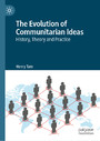 The Evolution of Communitarian Ideas - History, Theory and Practice