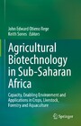 Agricultural Biotechnology in Sub-Saharan Africa - Capacity, Enabling Environment and Applications in Crops, Livestock, Forestry and Aquaculture