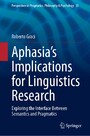 Aphasia's Implications for Linguistics Research - Exploring the Interface Between Semantics and Pragmatics