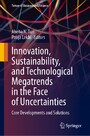 Innovation, Sustainability, and Technological Megatrends in the Face of Uncertainties - Core Developments and Solutions