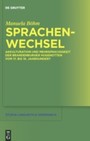 Sprachenwechsel - Akkulturation und Mehrsprachigkeit der Brandenburger Hugenotten vom 17. bis 19. Jahrhundert
