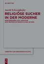Religiöse Sucher in der Moderne - Konversionen vom Judentum zum Protestantismus in Wien um 1900