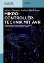 Mikrocontrollertechnik mit AVR - Programmierung in Assembler und C - Schaltungen und Anwendungen