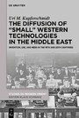 The Diffusion of 'Small' Western Technologies in the Middle East - Invention, Use and Need in the 19th and 20th Centuries