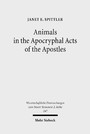 Animals in the Apocryphal Acts of the Apostles - The Wild Kingdom of Early Christian Literature