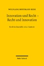 Innovation und Recht - Recht und Innovation - Recht im Ensemble seiner Kontexte