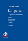 Europarecht - Dogmatik im Kontext. Band I: Entwicklung - Institutionen - Prozesse