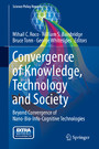 Convergence of Knowledge, Technology and Society - Beyond Convergence of Nano-Bio-Info-Cognitive Technologies