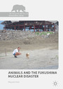 Animals and the Fukushima Nuclear Disaster