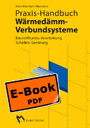 Praxis-Handbuch Wärmedämm-Verbundsysteme - Baustoffkunde, Verarbeitung, Schäden, Sanierung