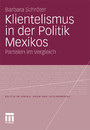 Klientelismus in der Politik Mexikos - Parteien im Vergleich