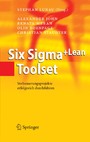 Six Sigma+Lean Toolset - Verbesserungsprojekte erfolgreich durchführen