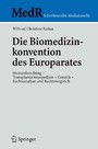 Die Biomedizinkonvention des Europarates - Humanforschung - Transplantationsmedizin - Genetik, Rechtsanalyse und Rechtsvergleich