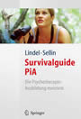 Survivalguide PiA - Die Psychotherapie-Ausbildung meistern