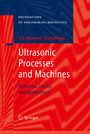 Ultrasonic Processes and Machines - Dynamics, Control and Applications