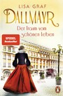 Dallmayr. Der Traum vom schönen Leben - Roman. Der Auftakt der Bestseller-Saga - zum Dahinschmelzen schön