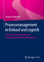 Prozessmanagement in Einkauf und Logistik - Instrumente und Methoden für das Supply Chain Process Management