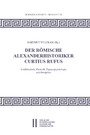 Der römische Alexanderhistoriker Curtius Rufus - Erzähltechnik, Rehtorik, Figurenpsychologie und Rezeption