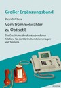 Vom Trommelwähler zu Optiset E - Die Geschichte der drahtgebundenen Telefone für die Wählnebenstellenanlagen von Siemens - Großer Ergänzungsband