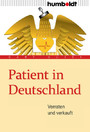Patient in Deutschland - Verraten und verkauft