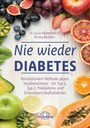 Nie wieder Diabetes - Revolutionäre Methode gegen Insulinresistenz - für Typ 1, Typ 2, Prädiabetes und Schwangerschaftsdiabetes