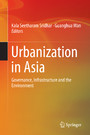 Urbanization in Asia - Governance, Infrastructure and the Environment