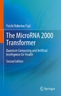 The MicroRNA 2000 Transformer - Quantum Computing and Artificial Intelligence for Health