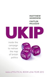 UKIP: Inside the Campaign to Redraw the Map of British Politics
