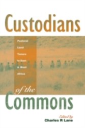 Custodians of the Commons - Pastoral Land Tenure in Africa