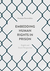 Embedding Human Rights in Prison - English and Dutch Perspectives