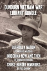 Dundurn Vietnam War Library Bundle - Guerrilla Nation / Indochina Now and Then / Cross-Border Warriors