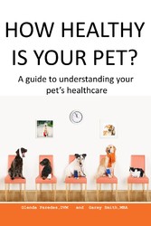 How Healthy Is Your Pet? - A Guide to Understanding Your Pet's Healthcare