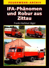 IFA-Phänomen & Robur aus Zittau - Feuerwehr-Archiv