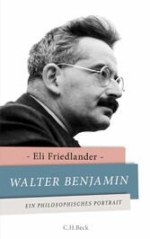 Walter Benjamin - Ein philosophisches Porträt
