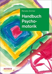 Handbuch Psychomotorik - Theorie und Praxis der psychomotorischen Förderung von Kindern