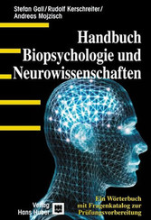 Handbuch Biopsychologie und Neurowissenschaften - Ein Wörterbuch mit Fragenkatalog zur Prüfungsvorbereitung