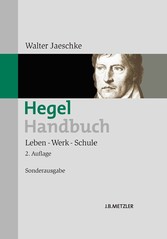 Hegel-Handbuch - Leben - Werk - Schule
