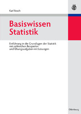 Basiswissen Statistik - Einführung in die Grundlagen der Statistik mit zahlreichen Beispielen und Übungsaufgaben mit Lösungen